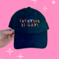 Everyone is gay baseball hat