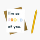 I'm so proud of you card