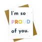 I'm so proud of you card
