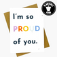 I'm so proud of you card